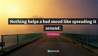 Image result for Bad Mood Quotes
