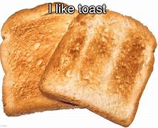 Image result for Toast Meme