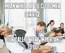 Image result for Customer Service Time Out Meme