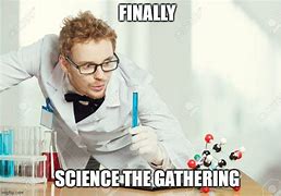Image result for Finally Scientist Meme