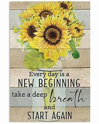 Image result for Sunflower Every Day Is a New