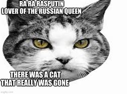 Image result for Rasputin Cat Meme