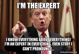 Image result for Your The Expert Meme