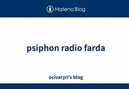 Image result for Psiphon 3 Radio Farda