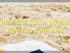 Image result for When You Miss Free Food Meme