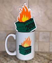 Image result for 2020 Dumpster Fire Mug