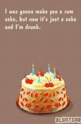 Image result for Rum Cake Birthday Meme