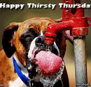 Image result for Good Morning Thirsty Thursday Memes