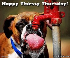 Image result for Happy Thirsty Thursday Meme
