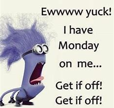 Image result for Have a Crazy Monday