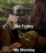 Image result for Happy Friday Baby Yoda Meme