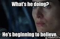 Image result for He Is Starting to Believe Meme