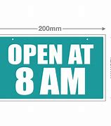 Image result for 8 AM Open and 8 Pm Close. Sign
