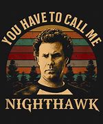 Image result for You Can Call Me Night Hawk