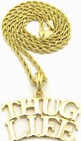 Image result for Thug Life Necklace Meme