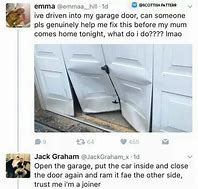 Image result for Broken Garage Door Meme