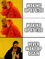 Image result for Wake Up Drake Meme