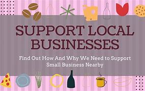 Image result for When You Support a Local Business