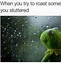 Image result for My Face When Kermit Memes