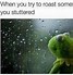 Image result for Kermit Memes Depressed in School