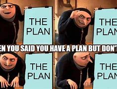 Image result for Planning Meme