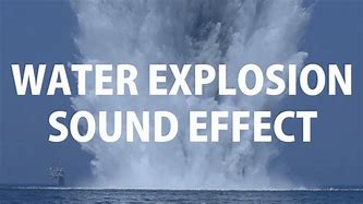 Image result for Water Explosion Sound Effect