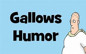 Image result for Gallows Humor