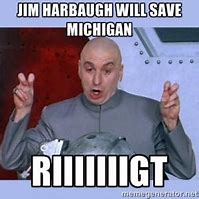 Image result for Jim Harbaugh Michigan Memes