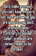 Image result for Don't Make Promises Quotes