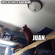 Image result for Juan More Meme