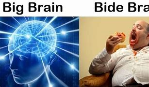 Image result for Brain Energy Brain Meme