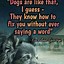 Image result for Beautiful Dog Sayings