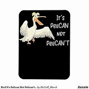Image result for Pelican Quotes