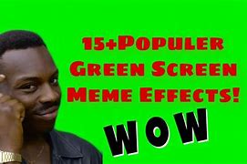 Image result for Greenscreen Memes Free Download