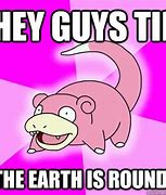 Image result for If Earth Is Round Meme