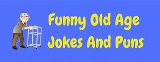 Image result for Funny Old Age Images
