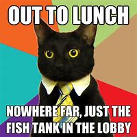 Image result for Funny Out to Lunch Meme