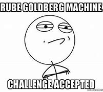 Image result for Goldberg Machine Software Builds Meme