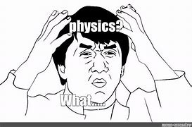 Image result for Memes On Physics