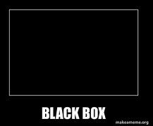 Image result for Black Box Meme Maker
