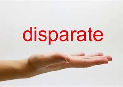 Image result for disparate