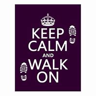 Image result for Keep Calm and Keep Walking Template