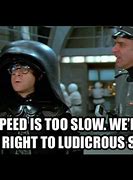 Image result for Ludicrous Speed Meme