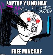 Image result for Y U Hav No Memes