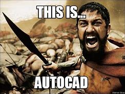 Image result for AutoCAD Dank Memes