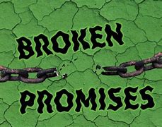 Image result for Pile of Broken Promises and Lies