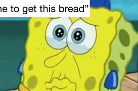Image result for A Lot of Bread Meme