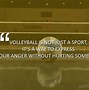 Image result for Volleyball Quotes Inspirational