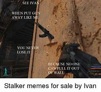 Image result for Stalker Ivan Meme