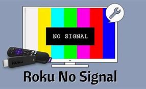Image result for No Signal Message On Roku Television